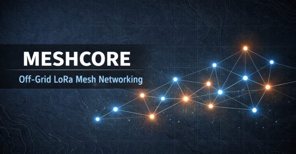 What is MeshCore? Off-Grid Networking with LoRa Devices